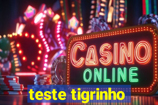 teste tigrinho